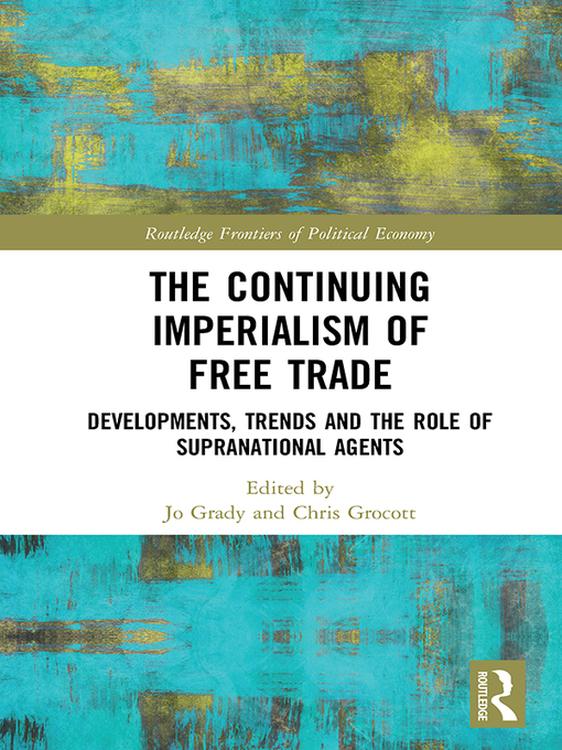 Title details for The Continuing Imperialism of Free Trade by Jo Grady - Available